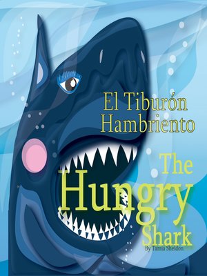 cover image of The Hungry Shark / El tiburón hambriento